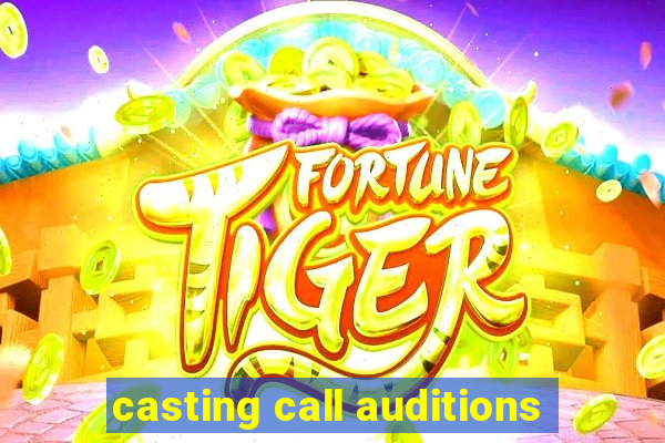 casting call auditions